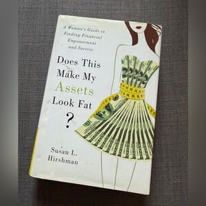 "Does This Make My Assets Look Fat?" Book by Susan L. Hirshman